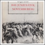 Görgey István: 1848 júniusától novemberéig Görgey István: 1848 júniusától novemberéig